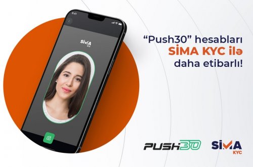 “Push30” hesabları SİMA KYC ilə daha etibarlı!